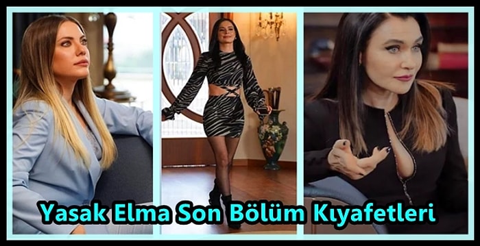 Yasak Elma'nın Son Bölümünde Ender, Yıldız, Şahika ve Zehra'nın Göz Kamaştıran Kıyafetleri