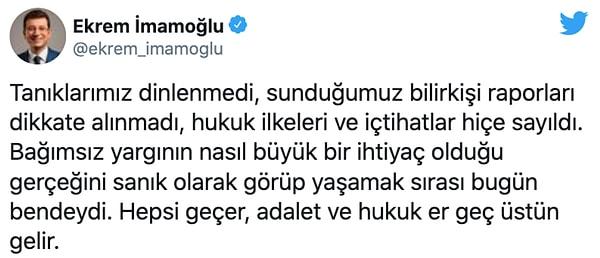 Kararın açıklanmasının ardından İmamoğlu Twitter'dan tepki gösterdi 👇