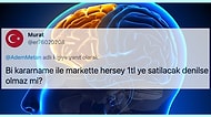 "Kararnameyle Markette Her Şey 1 TL Olsa" Önerisiyle Beyin Mıncıklatan Ekonomik Deha Twitter Kullanıcısı
