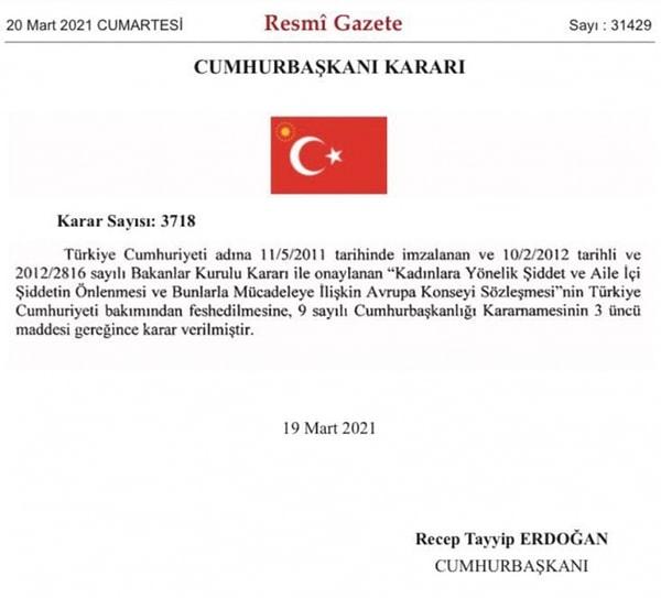 20 Mart gecesi Cumhurbaşkanı Recep Tayyip Erdoğan, 2011 yılında imzalanan ve kadınların güvencesi olan İstanbul Sözleşmesi'ni iptal etti.