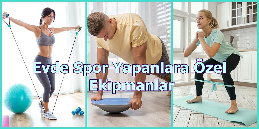 Evde Spor Yapanlara Faydalı Olabilecek 21 Özel Ekipman