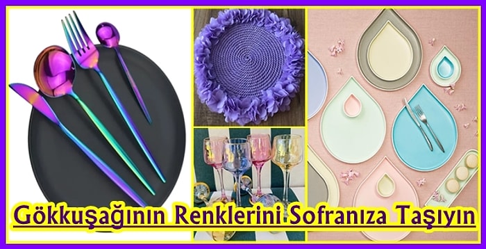 Sofrasını Renklendirmek İsteyenler İçin Son Moda Mutfak Eşyaları