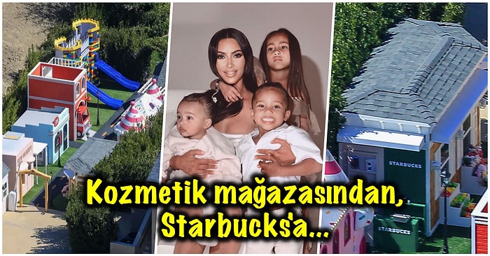 Yine Yangınlar Yine Biz! Kim Kardashian'ın Çocukları İçin Yaptırdığı Mini Mahalleyi Görünce Canınız Sıkılacak