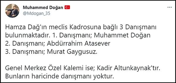 Milletvekili Hamza Dağ'ın danışmanlarından Muhammed Doğan, Ayvatoğlu'nun Meclis kadrosundaki danışmanlardan olmadığını açıkladı. 👇