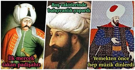 Dünyanın En Büyüklerinden Olan Osmanlı Devleti'nin İlk 10 Padişahının Daha Önce Hiç Duymadığımız 23 Özelliği
