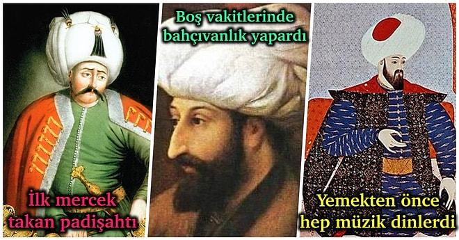 Dünyanın En Büyüklerinden Olan Osmanlı Devleti'nin İlk 10 Padişahının Daha Önce Hiç Duymadığımız 23 Özelliği