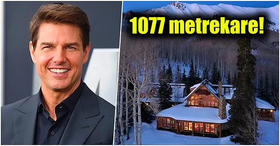 Tom Cruise'un 39.5 Milyon Dolarlık Telluride'da Bulunan Efsanevi Evini İnceledik!