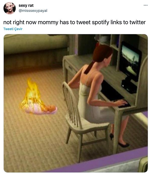 8. "Şimdi değil, anneciğin Twitter'da Spotify linkini paylaşmak zorunda."