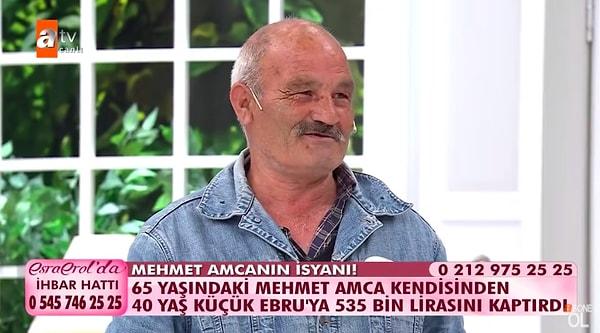 65 yaşındaki Mehmet amca, kendisinden 40 yaş küçük olan Ebru Sivrikaya'ya toplam 535 bin TL'sini kaptırdığı iddiasıyla Esra Erol'a geldi.