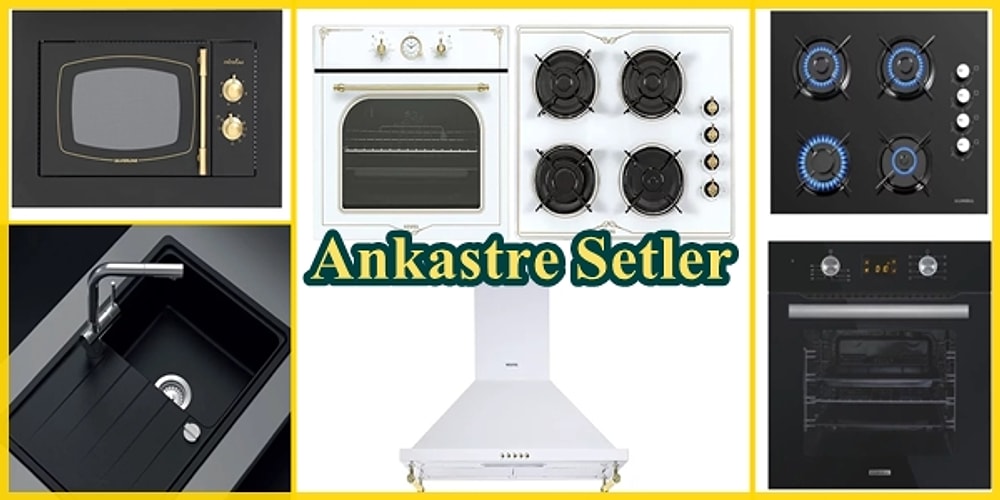 Özelliklerine Göre Seçebileceğiniz Her Bütçeye Uygun Ankastre Modelleri