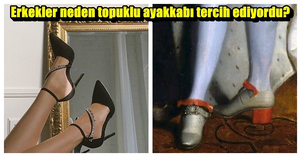 Buna İnanamayacaksınız! Topuklu Ayakkabının Erkeklerden Kadınlara Geçiş Süreci