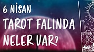 Tarot Falına Göre 6 Nisan Salı Günü Senin İçin Nasıl Geçecek?