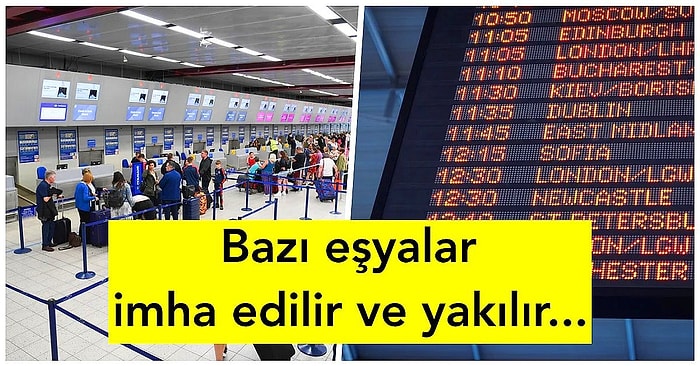 Havalimanında El Konulan Eşyalara Aslında Ne Oluyor?