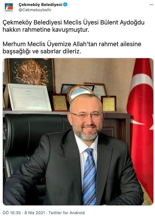 Çekmeköy Belediyesi, Meclis Üyesi Bülent Aydoğdu'nun yaşamını yitirdiğini açıkladı.
