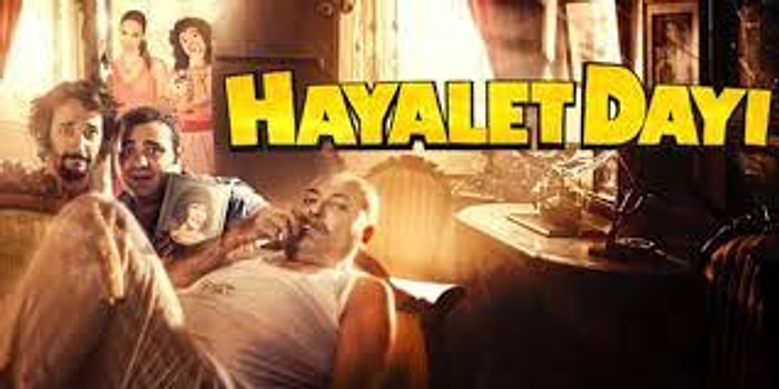 Hayalet Dayı Konusu Nedir? Hayalet Dayı Filmi Oyuncuları Kimlerdir?