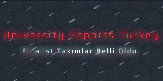 Ülkemizi Avrupa'da Temsil Edecek LoL Üniversite Takımının Belirleneceği Finalin Tarafları Belli Oldu!