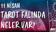 Tarot Falına Göre 11 Nisan Pazar Günü Senin İçin Nasıl Geçecek?