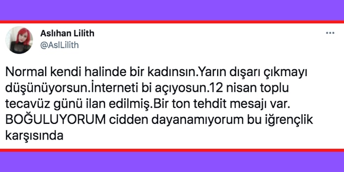 12 Nisan'ı Dünya Tecavüz Günü Olduğunu Söyleyip Kadınları Tehdit Eden Pisliklere Tepkiler Çığ Gibi Büyüyor