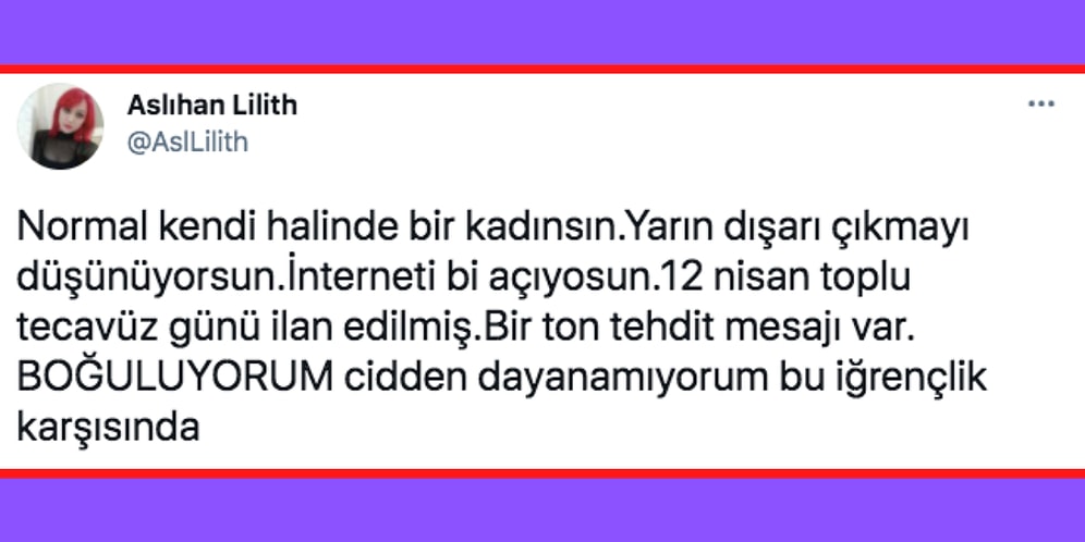 12 Nisan'ı Dünya Tecavüz Günü Olduğunu Söyleyip Kadınları Tehdit Eden Pisliklere Tepkiler Çığ Gibi Büyüyor