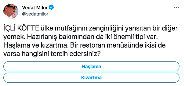 Tabii sadece bu lezzetler değil birçok konuda insanlarımız ikiye bölünüyor. Şimdi de Vedat Milör Twitter hesabından takipçilerine içli köfteyi nasıl yediklerini sordu ve bir anket başlattı.