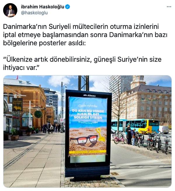 Bugün ise İbrahim Haskoloğlu paylaştığı bir tweetle Danimarka'nın bazı yerlerindeki afişlere dikkat çekti 👇