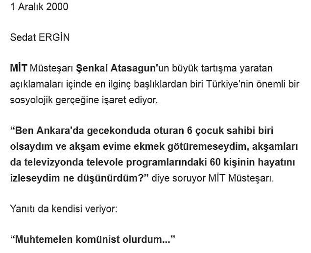 Ve işin aslını Sedat Ergin’in yazısından öğrendik. MİT Müsteşarına göre bu programlar insanı komünist yapıyormuş.