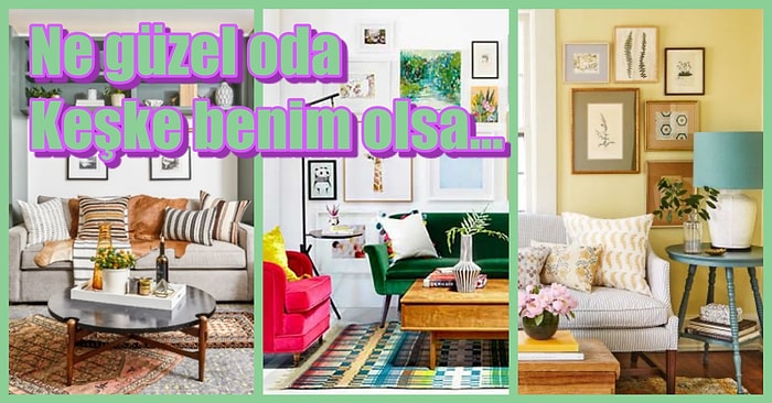 Her Şeyi Satıp Yeni Baştan Tasarlamak İsteyeceğiniz 12 Oda