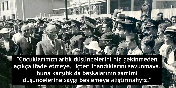 Atatürk'ün Çocuklar ve Gençler Üzerine Söylediği Zamanın Çok Ötesinde 15 Söz