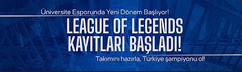 Üniversiteler Arası League of Legends'da Avrupa'ya Gitmek İçin Son Şans!