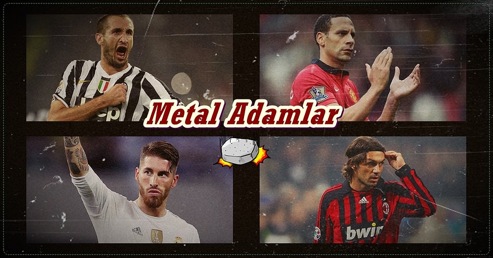 Dünyanın En Sert Metali Titanyumdan Bile Daha Sağlam Olan Tarihin En İyi 14 Defans Oyuncusu