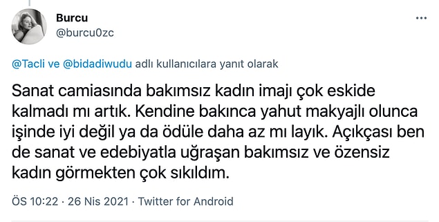 Makyajlı ya da makyajsız görünümünün tartışmaya açılmasını doğru bulmayan da...