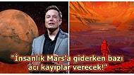 Elon Musk Mars Projesiyle İlgili Yaptığı ‘Yolculardan Ölenler Olacak’ Açıklamasıyla Herkesi Dumur Etti!
