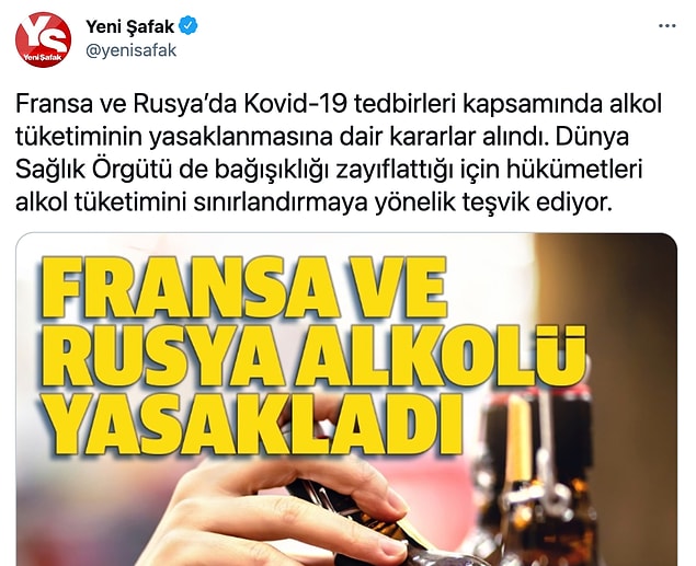 Yeni Şafak'ın bir diğer iddiası ise Fransa ve Rusya'nın da tedbirler kapsamında alkolü yasaklaması.
