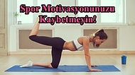 Evde Boş Oturmak Yok! Spor Motivasyonu Sağlamanız İçin 10 Adım💪