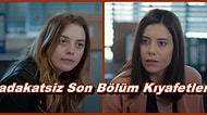 Şaşkınlık İçinde İzlediğimiz Sadakatsiz Dizisinin Son Bölüm Kombinleri