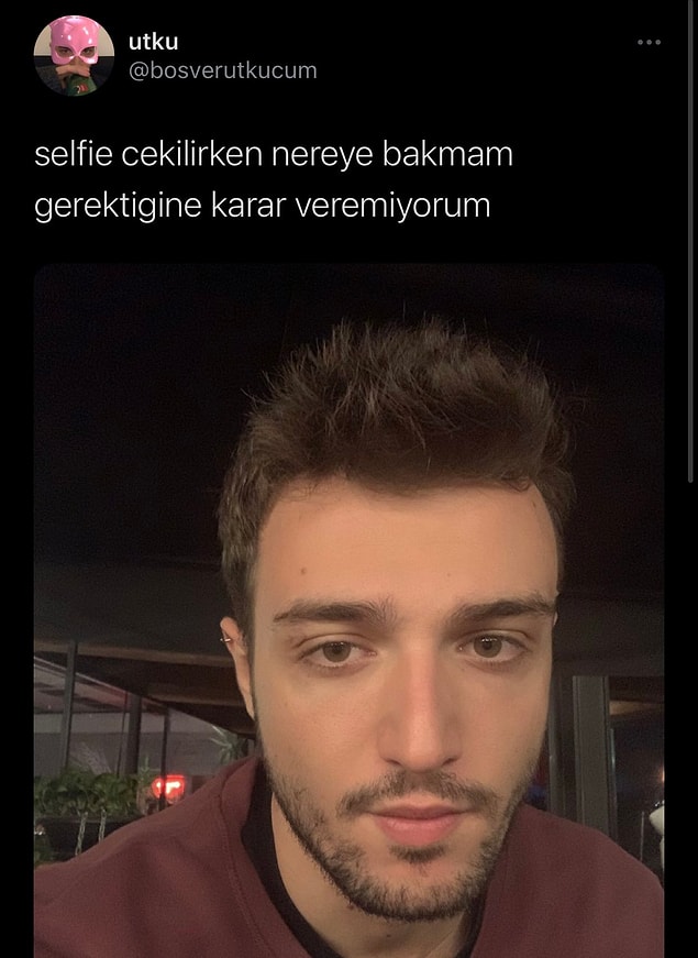 7. Herkesin bir selfie açısı vardır, sadece onu bulman yeterli.