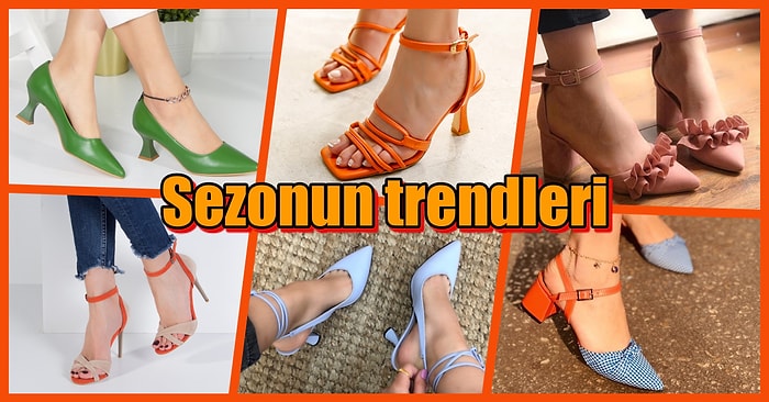 Zarafet Ayaktan Başlar! 2021 Modası Topuklu Ayakkabılar