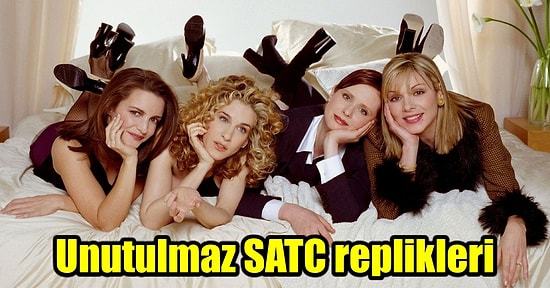 Efsane Dizi Sex And The City'nin Hafızalarımıza Kazınmasına Neden Olan Unutulmaz Replikler