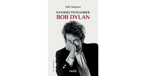 Hayırsız Peygamber Bob Dylan -  Mike Marqusee
