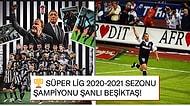 Sergen Attı Şampiyonluk Geldi! Süper Lig'de 2020-2021 Sezonunun Şampiyonu Beşiktaş!