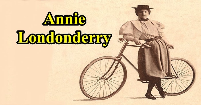 Bisikletiyle Dünya Turu Yapan İlk Kadın: Annie Londonderry