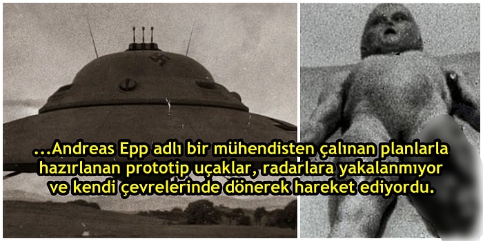 Nazi Almanyası'nın İnanmakta Zorlanacağınız Karanlık Sırrı: UFO Teknolojisi ve Üretimi