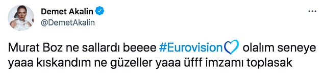 Dün akşam da yarışmaya katılmadığımız için epey isyan eden ve kıskandığını dile getiren Akalın, Türkiye'yi temsil etmesi için Murat Boz'u önerdi.