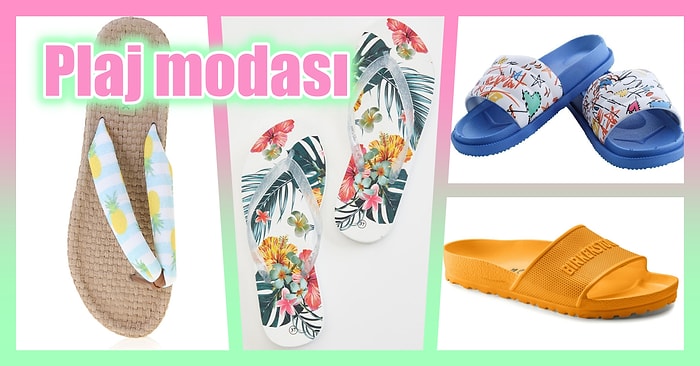 Sahilleri Yerinden Oynatmanızı Sağlayacak 2021 Modası Plaj Terlikleri