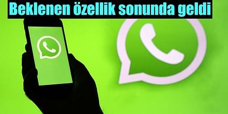 WhatsApp Uzun Zamandır Beklenen Yeni Özelliğini Kullanıcılarına Sundu!