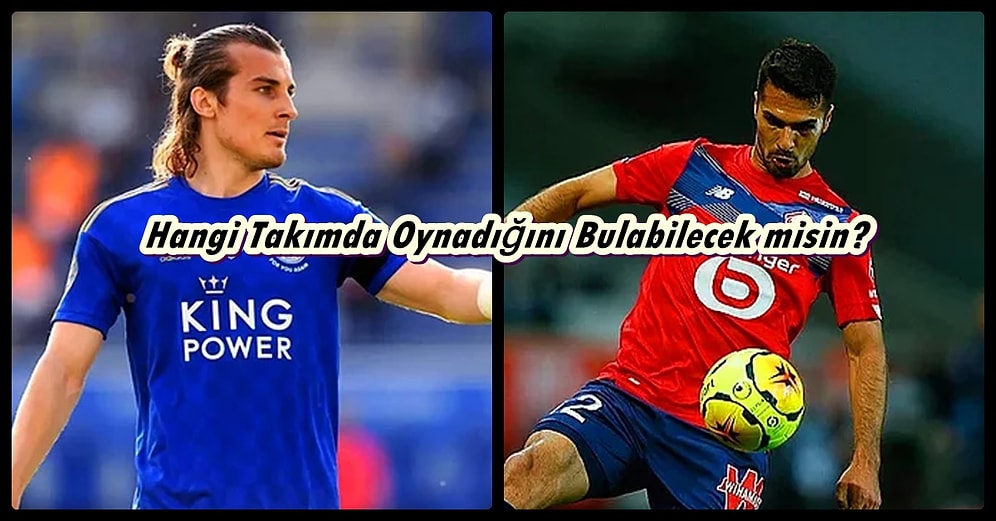 Bizim Çocuklar Geliyor… Milli Futbolcularımızın Hangi Takımda Oynadığını Bulabilecek misin?