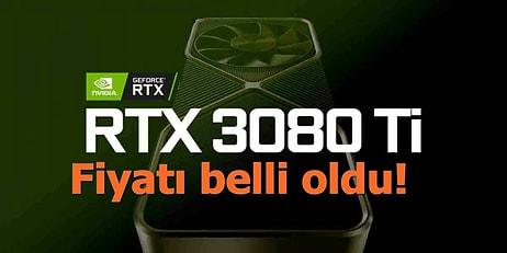 Nvidia'nın Yeni Canavarları RTX 3080 Ti ve 3070 Ti Grafik Kartlarının Fiyatı Belli Oldu!
