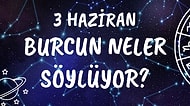 Günlük Burç Yorumuna Göre 3 Haziran Perşembe Günün Nasıl Geçecek?