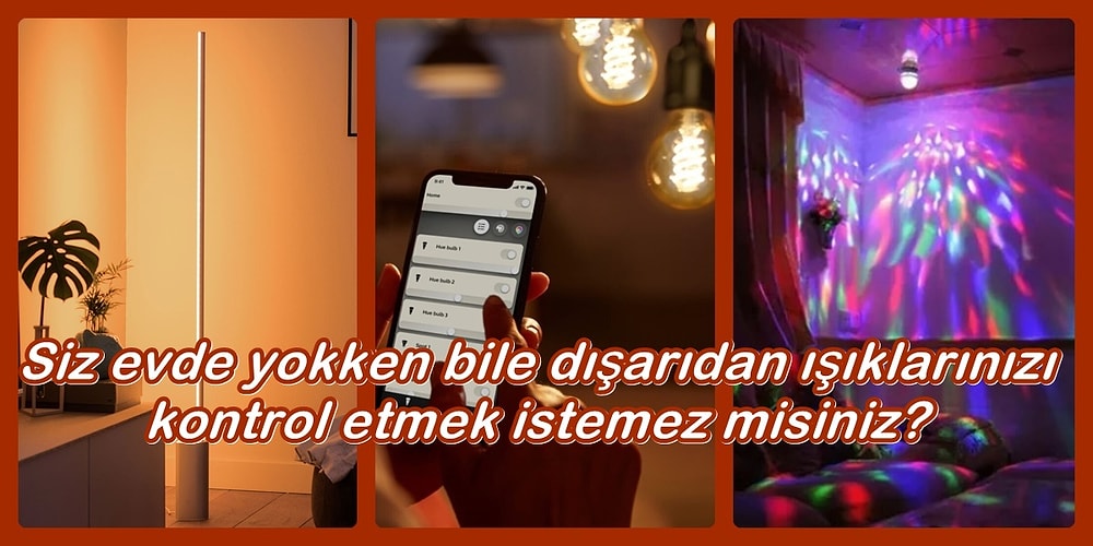 Akıllı Lambaları Neden Almalı ve Nasıl Kullanmalıyız?