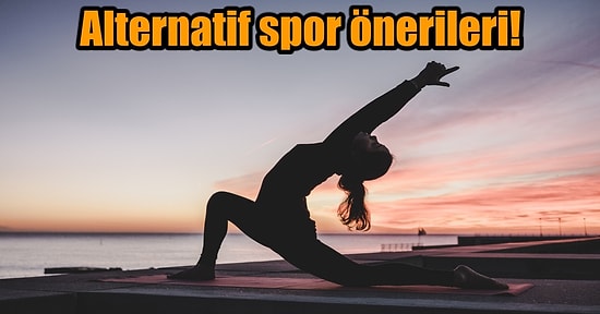 Spor Yapmayı Sevmeyenler İçin Birbirinden Keyifli Alternatif Öneriler